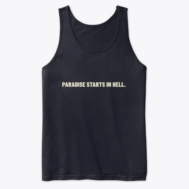 PARADISE STARTS IN HELL. 